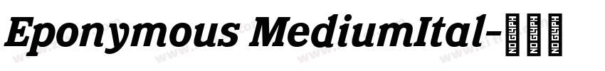 Eponymous MediumItal字体转换 Eponymous MediumItal字体转换